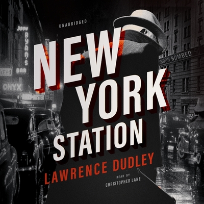 New York Station Lib/E By Lawrence Dudley, Christopher Lane (Read by) Cover Image