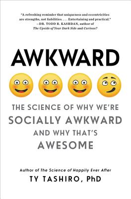 Awkward: The Science of Why We're Socially Awkward and Why That's Awesome Cover Image