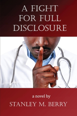 A Fight for Full Disclosure By Stanley Berry Cover Image