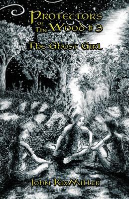 Protectors of The Wood #3: The Ghost Girl Cover Image