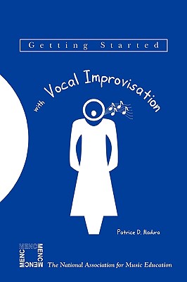 Getting Started with Vocal Improvisation By Patrice D. Madura Cover Image