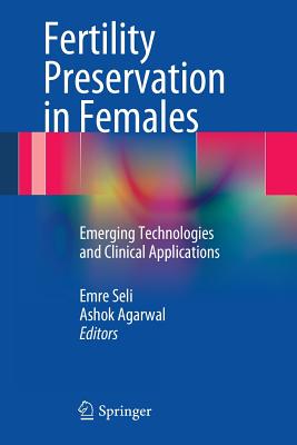 Fertility Preservation in Females: Emerging Technologies and Clinical Applications Cover Image