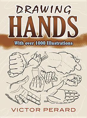 Drawing Hands: With Over 1000 Illustrations (Dover Art Instruction) By Victor Perard Cover Image