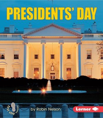 President's Day (First Step Nonfiction -- American Holidays) By Robin Nelson Cover Image