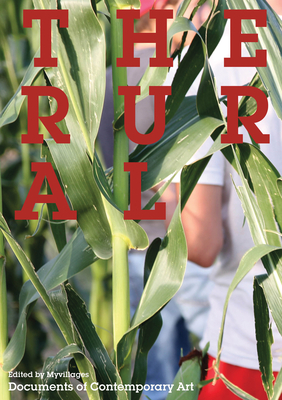 The Rural (Whitechapel: Documents of Contemporary Art)