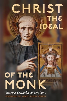 Christ the Ideal of the Monk (Unabridged): Spiritual Conferences on the Monastic and Religious Life Cover Image