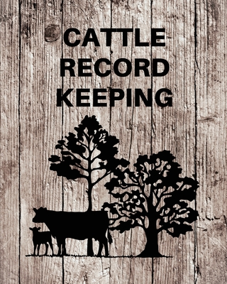 Cattle Record Keeping: Livestock Breeding and Production, Calving Journal Record Book, Income and Expense Tracker, Cattle Management Accounti By Teresa Rother Cover Image