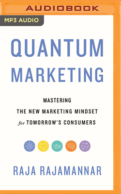 Quantum Marketing: Mastering the New Marketing Mindset for Tomorrow's Consumers Cover Image