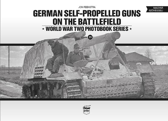 German Self-Propelled Guns on the Battlefield (World War Two Photobook #19) By Jon Feenstra Cover Image