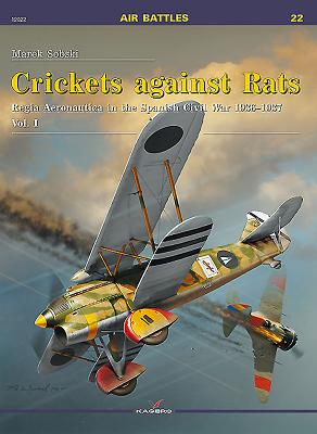 Crickets Against Rats: Regia Aeronautica in the Spanish Civil War 1936-1937: Volume 1 (Air Battles #22) Cover Image