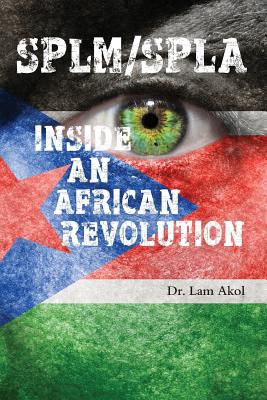 Splm/Spla: Inside an African Revolution Cover Image
