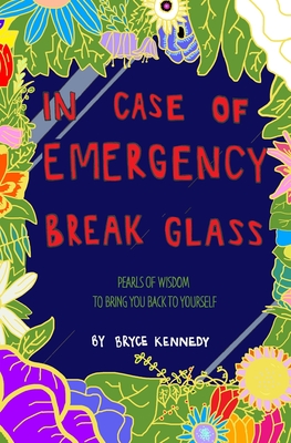 In Case of Emergency, Break Glass: Pearls of Wisdom to Bring You Back to Yourself Cover Image