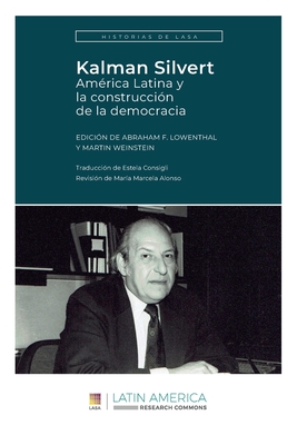 Kalman Silvert: América Latina y la construcción de la democracia