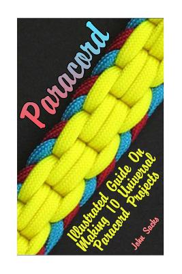 Paracord: Illustrated Guide On Making 10 Universal Paracord