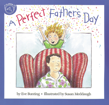 A Perfect Father's Day: A Father's Day Gift Book From Kids By Eve Bunting, Susan Meddaugh (Illustrator), James Cross Giblin Cover Image