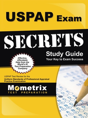 USPAP Exam Secrets Study Guide, Parts 1 and 2: USPAP Practice & Review for the Uniform Standards of Professional Appraisal Practice Exam