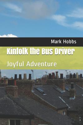 Kinfolk the Bus Driver: Joyful Adventure Cover Image
