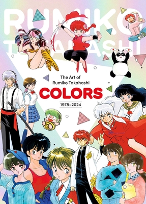 The Art of Rumiko Takahashi: Colors 1978–2024 By Rumiko Takahashi Cover Image