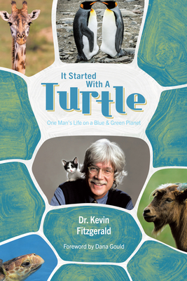 It Started with a Turtle: One Man's Life on a Blue & Green Planet By Dr Kevin Fitzgerald Cover Image