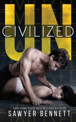 Uncivilized By Sawyer Bennett Cover Image