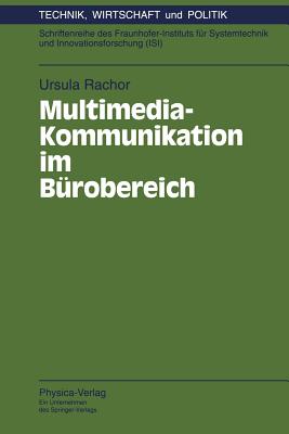 Multimedia-Kommunikation Im Bürobereich: Begleitstudie Zum Pilotprojekt 