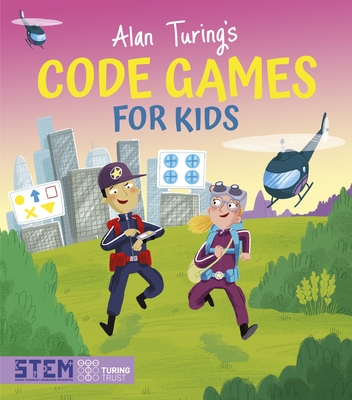 Alan Turing's Code Games for Kids (Alan Turing Puzzles It Out)