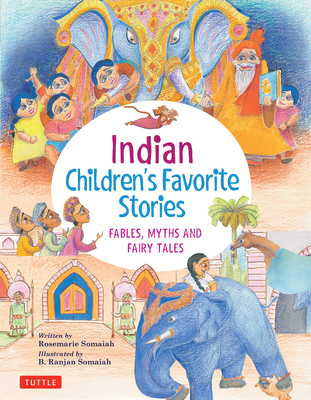 Indian Children's Favorite Stories: Fables, Myths and Fairy Tales (Favorite Children's Stories) By Rosemarie Somaiah, B. Ranjan Somaiah (Illustrator) Cover Image