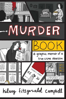 Murder Book: A Graphic Memoir of a True Crime Obsession Cover Image
