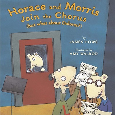 Cover for Horace and Morris Join the Chorus (but what about Dolores?)