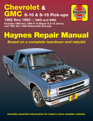 Chevrolet & GMC S-10 and S-15 Pick-up 1982 thru 1994 including S-10 Blazer & S-15 Jimmy & Pldsmobile Bravada Haynes Repair Manual (Haynes Manuals) Cover Image