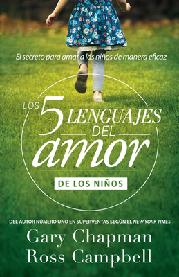 Los 5 Lenguajes del Amor de Los Niños (Revisado) By Gary Chapman Cover Image