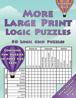 More Large Print Logic Puzzles: 50 Logic Grid Puzzles: Contains fun puzzles in font size 16pt (Large Print Brain Teaser Puzzle Books #4)