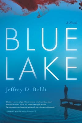 Blue Lake By Jeffrey D. Boldt Cover Image