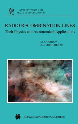 Radio Recombination Lines: Their Physics and Astronomical Applications (Astrophysics and Space Science Library #282) Cover Image
