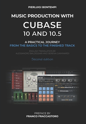Music Production with Cubase 10 and 10.5: A practical journey from the basics to the finished track Cover Image