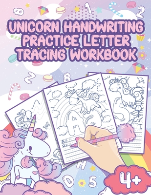 Unicorn Handwriting Practice Letter Tracing Workbook: Handwriting Practice Book For Kids, Learn To Write Letters and Numbers - ABC and 1-26 - Fine Mot Cover Image