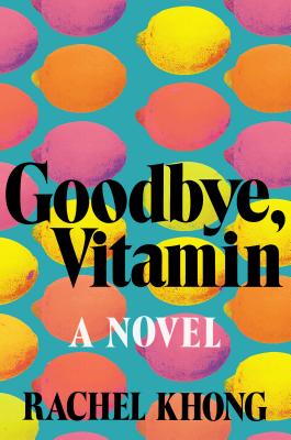 Cover Image for Goodbye, Vitamin: A Novel