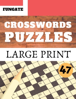 Crosswords Puzzles Fungate Crosswords Easy Large Print Family Crossword Puzzles Books For Seniors Classic Vol 47 Large Print Paperback The Elliott Bay Book Company