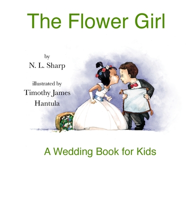 The Flower Girl: A Wedding Book for Kids Cover Image