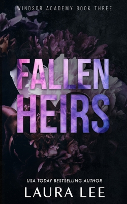 Fallen Heirs - Special Edition: A Dark High School Bully Romance By Laura Lee Cover Image