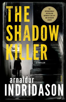 The Shadow Killer: A Thriller (The Flovent and Thorson Thrillers #2) By Arnaldur Indridason Cover Image