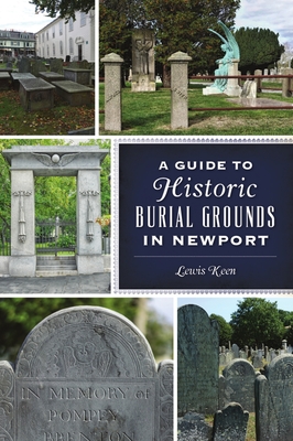 A Guide to Historic Burial Grounds in Newport (History & Guide) By Lewis Keen Cover Image