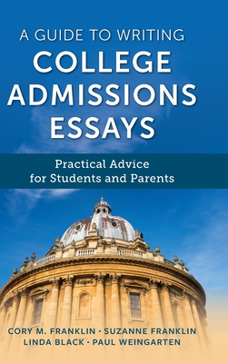 A Guide to Writing College Admissions Essays: Practical Advice for Students and Parents Cover Image