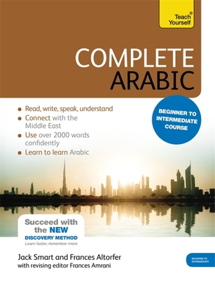 Complete Arabic Beginner to Intermediate Course: Learn to read, write, speak and understand a new language with Teach Yourself (Complete Language Learning series) By Frances Altorfer Cover Image