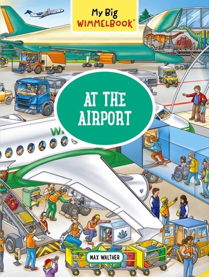 My Big Wimmelbook—At the Airport: A Look-and-Find Book (Kids Tell the Story) (My Big Wimmelbooks) By Max Walther Cover Image