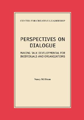 Perspectives on Dialogue: Making Talk Developmental for Individuals and Organizations Cover Image