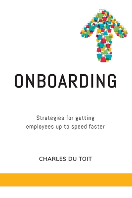 On-boarding: A practical guide to creating extraordinary new employee experiences Cover Image