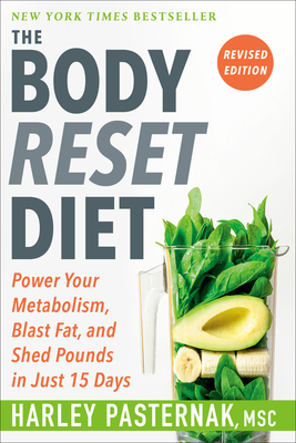 The Body Reset Diet, Revised Edition: Power Your Metabolism, Blast Fat, and Shed Pounds in Just 15 Days Cover Image