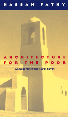 Architecture for the Poor: An Experiment in Rural Egypt By Hassan Fathy Cover Image