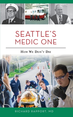 Seattle's Medic One: How We Don't Die By Richard Rapport Cover Image